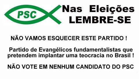 Nas eleies, lembre=se, no vamos esquecer este partido! Partido de evanglicos fundamentalistas que pretendem implantar uma teocracia no Brasil! No vote em nenhum candidato do PSC.