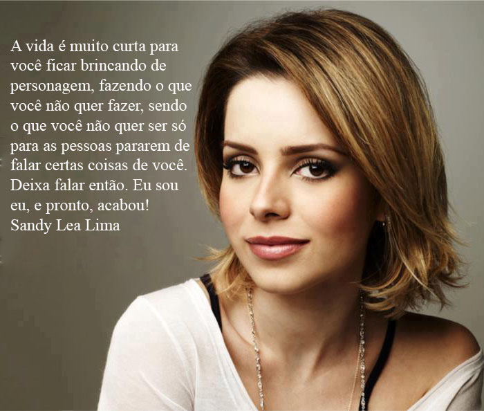 A vida é muito curta para você ficar brincando de personagem, fazendo o que você não quer fazer, sendo o que você não quer ser só para as pessoas pararem de falar certas coisas de você. Deixa falar então. Eu sou eu, e pronto, acabou! 