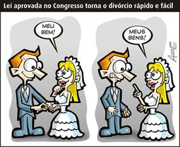 Lei aprovada no Congresso torna o divórcio rápido e fácil.
Meu bem
...
...
Meus bens!