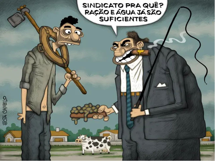 Sindicato pra quê?
Ração e água já são suficientes.