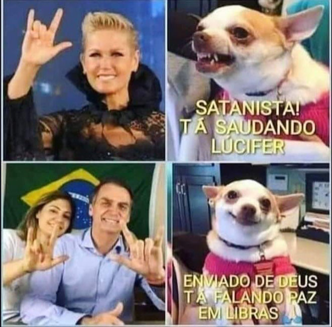 Xuxa faz um sinal: 
- Satanista! Tá saudando o Lúcifer!!!   Michele e Bolsonaro faz o mesmo sinal: 
- Enviado de deus tá falando paz em libras.
rs