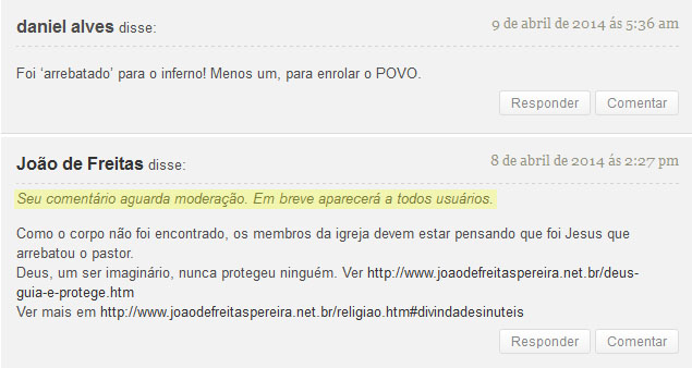 Como o corpo não foi encontrado, os membros da igreja devem estar pensando que foi Jesus que arrebatou o pastor.
Deus, um ser imaginário, nunca protegeu ninguém.