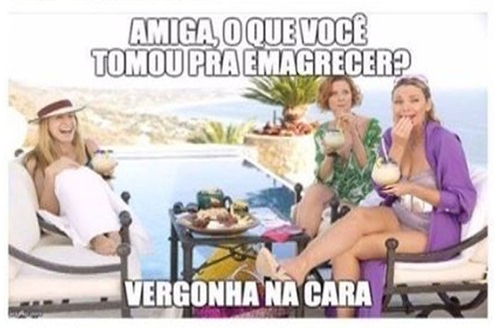 - Amiga, o que você tomou pra -emagrecer?
- Vergonha na cara
...