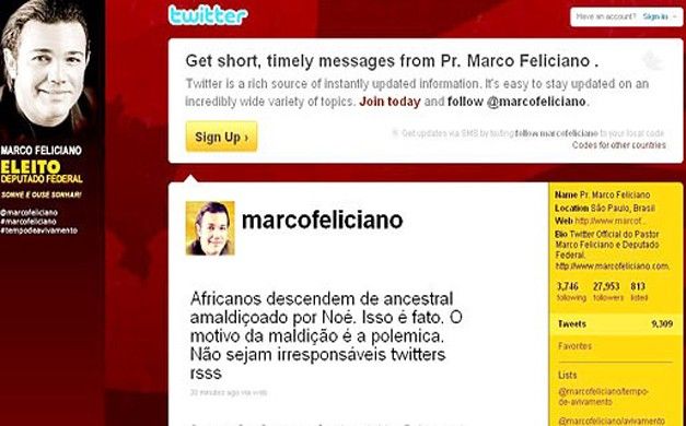 Pastor e deputado Marco Feliciano: Africanos descendem de ancestral amaldiçoado por Noé. Isso é fato. O motivo da maldição é a polêmica.  Não sejam irresponsáveis twitters. rss, 31/03/2011