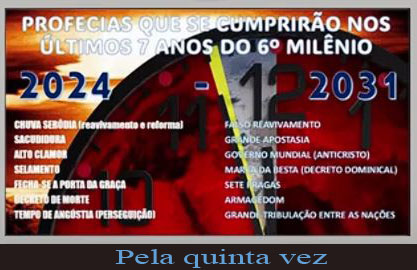 ÚLTIMOS SETE ANOS DO MUNDO PELA QUINTA VEZ - Início em abril de 2024, fim em 2031