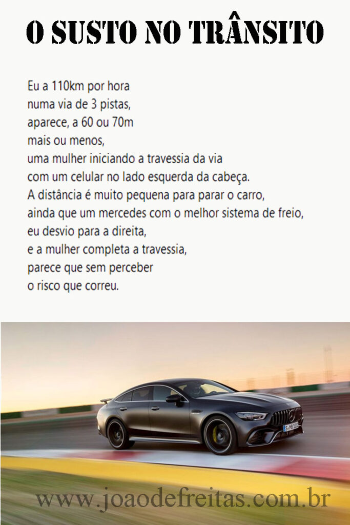 Eu a 110km por hora numa via de 3 pistas, aparece, a 60 ou 70m mais ou menos, uma mulher iniciando a travessia da via com um celular no lado esquerdo da cabeça. A distância é muito pequena para parar o carro, ainda que um mercedes com  o melhor sistema de freio. 
Eu desvio para a direita, a mulher completa a travessia, parece que sem perceber o risco que correu.