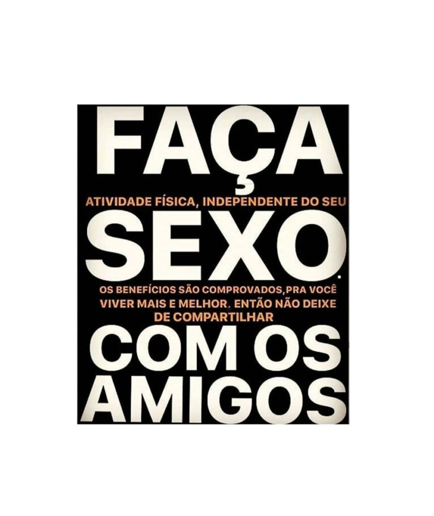 Fazer sexo com os amigos?
Faça atividade física, independente do seu sexo. Os benefícios são comprovados, pra você viver mais e melhor. Então não deixe de compartilhar com os amigos. 

